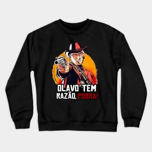 Olavo tem razão Crewneck Sweatshirt